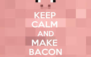 像素化豬臉與「KEEP CALM AND MAKE BACON」文字。
