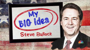 Steve Bullock的肖像，旁邊是裱框的「My Big Idea」標誌，背景是美國國旗。 — 政治 壁紙