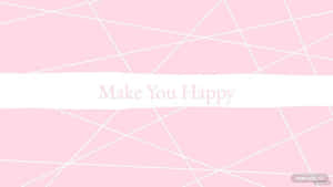 粉紅色牆紙，帶有白色線條和寫著 Make You Happy 的撕紙橫幅