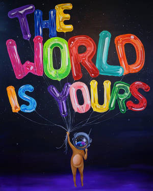 一個卡通太空人漂浮喺太空，拎住串成「The World Is Yours」嘅氣球。