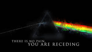 一個金字塔將光線折射成彩虹光束，文字寫著 there is no pain you are receding。
