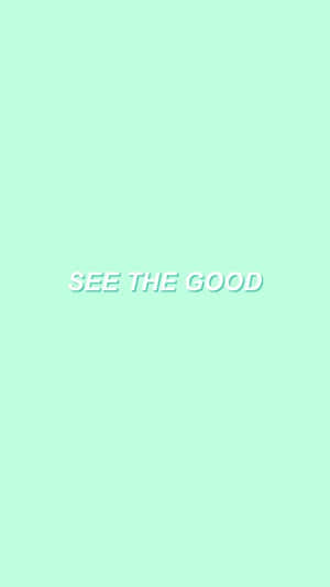 薄荷綠色背景，白色勵志文字寫著 SEE THE GOOD。