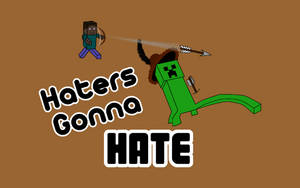 Minecraft 苦力怕戴牛仔帽被村民射中，文字 'Haters Gonna HATE'。