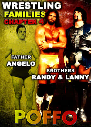 摔角家族海報， featuring 父親 Angelo 以及兄弟 Randy 和 Lanny Poffo。 — 摔角 GIF 壁紙