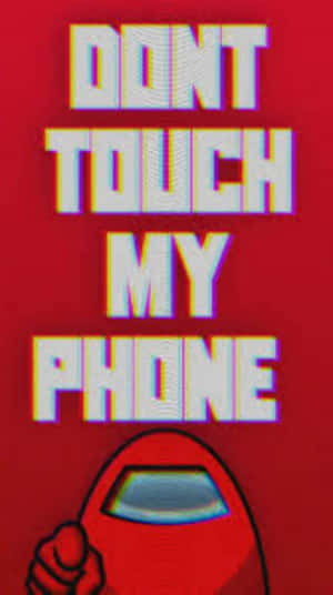 紅色Among Us角色向上指，紅色背景上有文字「DON'T TOUCH MY PHONE」。 — 離開我手機 壁紙