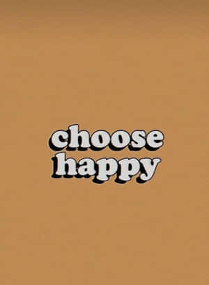 文字桌布，棕色背景上以粗體白色字母顯示 choose happy 字句。