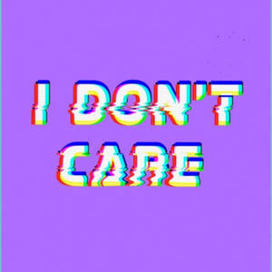 故障藝術文字寫著「I DON'T CARE」，在紫色背景上帶有彩虹色彩失真