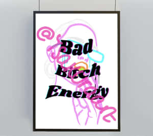 帶框海報，印有「Bad Bitch Energy」文字和粉紅青色霓虹燈女性臉部輪廓。 — Baddie 美學 壁紙