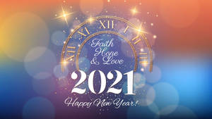 金色時鐘帶有'Faith Hope & Love'和'2021 Happy New Year!'，背景為彩色散景。