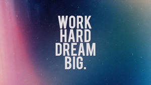 宇宙背景上的勵志名言 work hard dream big — 勵志桌面 壁紙