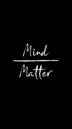 簡約黑白壁紙，帶有手寫風格的短語「Mind Matter」。