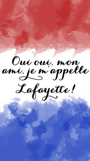 法國三色水彩背景，草書文字寫著「Oui oui mon ami je m'appelle Lafayette」