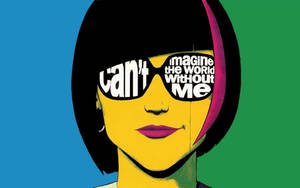 戴太陽眼鏡的女性，背景為藍色和綠色，文字為「can't imagine the world without me」。