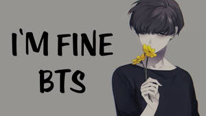 動漫角色手持黃色花朵，附有文字 I'M FINE BTS — 暗黑動漫 壁紙
