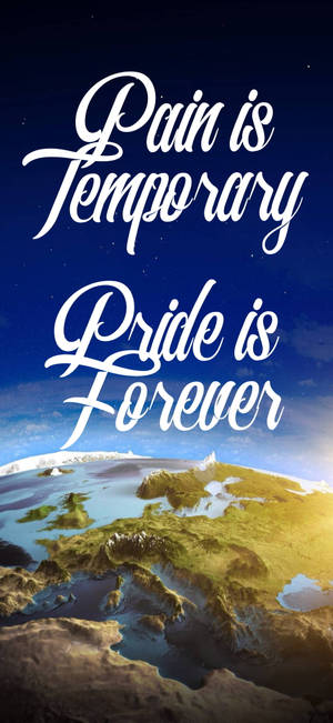 從太空看到的地球，帶有勵志名言「痛苦是暫時的，驕傲是永恆的」。