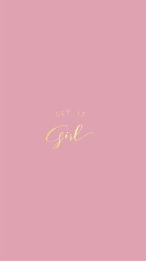 粉紅色背景，金色草書文字寫著 'GET IT Girl'