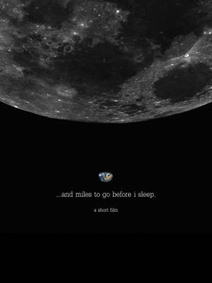 月球主宰著小地球上方的天空，並有文字 ...and miles to go before i sleep。