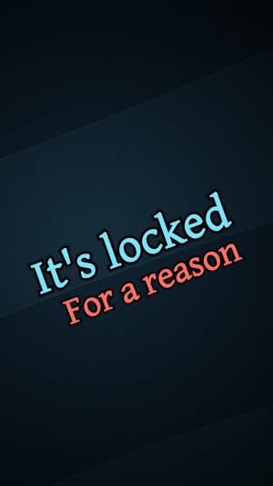 發光文字「It's locked For a reason」在深色背景上。