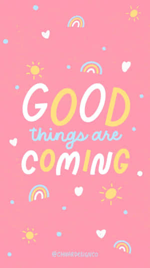 粉紅色背景，上面有「GOOD things are COMING」文字和彩虹、太陽、心形圖標。