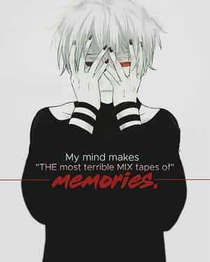 白髮紅眼嘅動漫角色用雙手遮住塊面，文字寫住 'My mind makes THE most terrible MIX tapes of memories.'