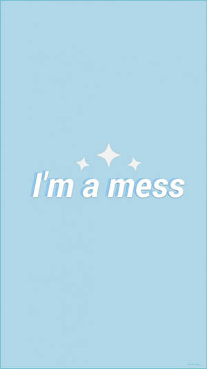 文字牆紙，藍色背景上寫住「I'm a mess」並帶有閃光。 — 星星 壁紙