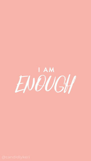 粉紅色背景上帶有白色文字 I AM ENOUGH，用於增強自信。 — 語錄 壁紙