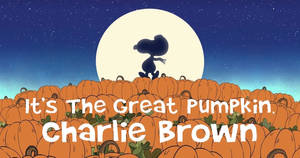 滿月下南瓜上的史努比剪影，附有文字 It's The Great Pumpkin Charlie Brown