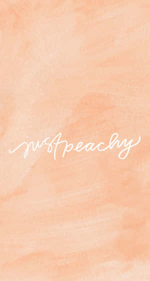 蜜桃水彩背景，配上白色草書文字「just peachy」。