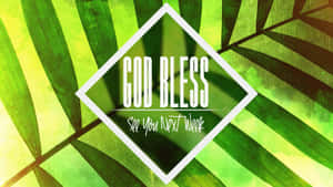 棕櫚葉，白色菱形內有「God Bless See You Next Week」文字。 — 棕櫚樹 GIF 壁紙