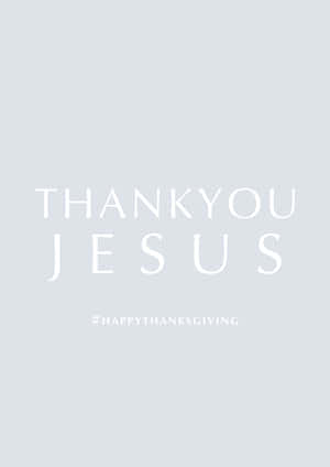 在淺灰色背景上寫有 THANKYOU JESUS 和標籤 #HAPPYTHANKSGIVING 的文字圖形。 — Huawei Mate XT 2 Ultimate 壁紙