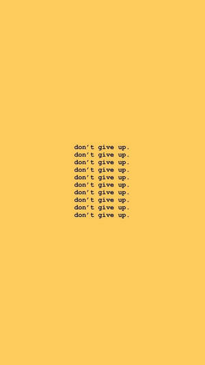 黃色背景上重複的激勵語句 don't give up — 鼓舞人心的 壁紙