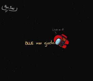 紅色太空人在太空中漂流，帶有文字「BLUE was ejected」和「I hate you all」。 — 暗黑極簡 壁紙