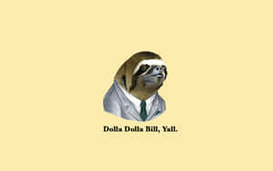 樹懶穿著西裝，黃色背景上有文字 Dolla Dolla Bill Yall — 樹懶 GIF 壁紙