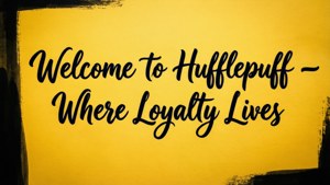 赫夫帕夫學院歡迎標誌，金色背景上以黑色字體寫著忠誠標語。 — Hufflepuff GIF 壁紙