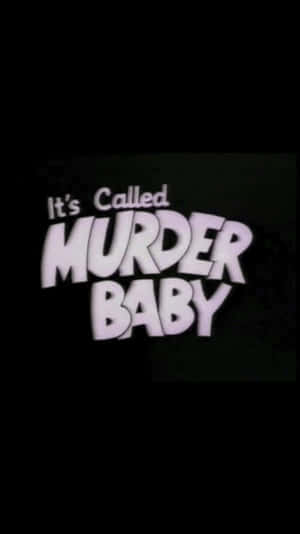 粗體白色3D文字在黑色背景上寫著「It's Called MURDER BABY」。 — 美學 壁紙