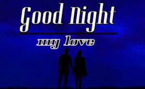 剪影情侶在星空下牽手，上方有「Good Night my love」文字。