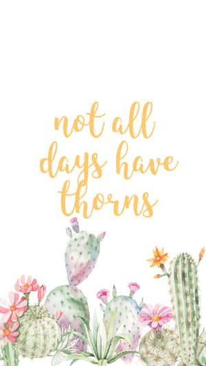 水彩風格的仙人掌與花朵，附有勵志語句「not all days have thorns」。 — 仙人掌傑克 壁紙