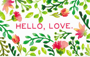 帶有「hello love」文字的水彩花卉邊框。 — MacBook 壁紙