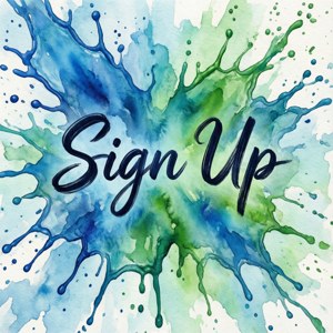 充滿活力的藍色和綠色水彩潑濺，帶有黑色草書文字「Sign Up」。
