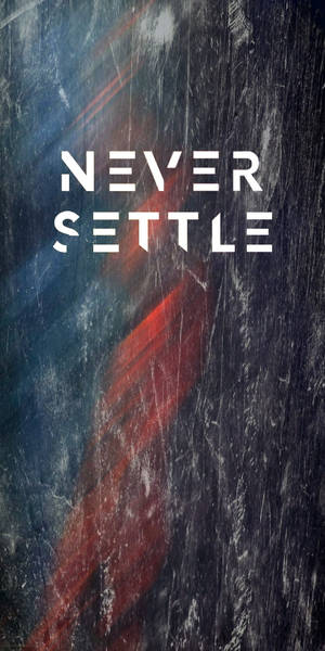 粗糙的抽象背景，帶有粗體白色文字，寫著 never settle。