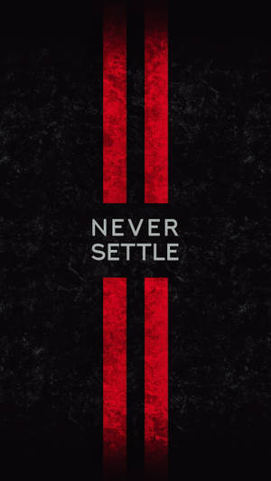 紅色條紋框住了「never settle」這段文字，背景為深色帶紋理。