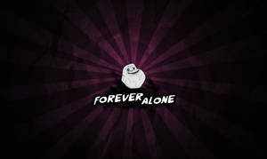 Forever Alone 迷因角色，帶有紫色放射狀背景和粗體文字。
