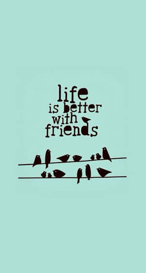 電線上的黑色鳥兒，薄荷背景上有文字「life is better with friends」