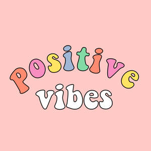 粉紅色背景上以色彩繽紛泡泡字體呈現的 Positive vibes 文字