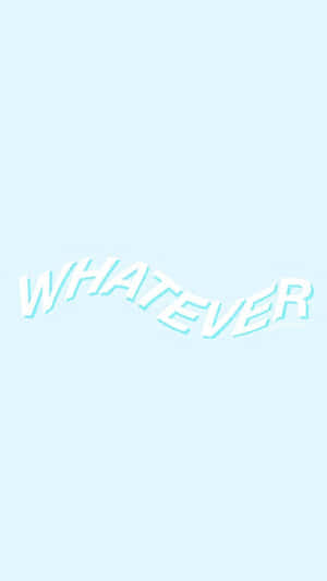 喺淡藍色背景上寫住「whatever」嘅彎曲白色文字。 — 簡約藍色美學 壁紙