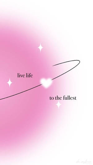 粉紅色漸變背景，帶有勵志名言「live life to the fullest」和閃爍效果。