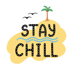 一個卡通島嶼，有棕櫚樹和鳥兒在「STAY CHILL」文字上方。