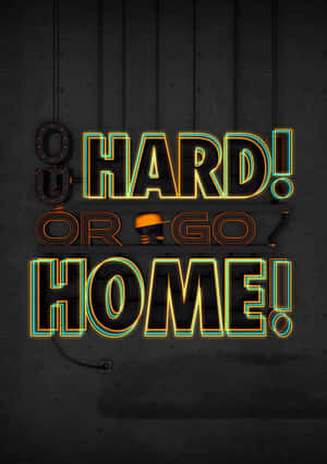 深色牆上寫著work hard or go home的霓虹燈牌
