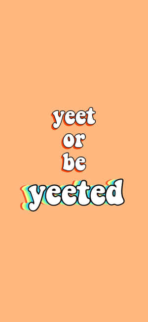 蜜桃色背景上的遊戲迷因文字，寫著「yeet or be yeeted」。