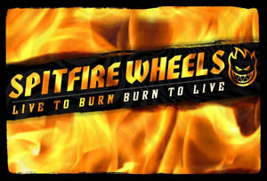Spitfire Wheels 標誌，火焰背景，口號 live to burn burn to live